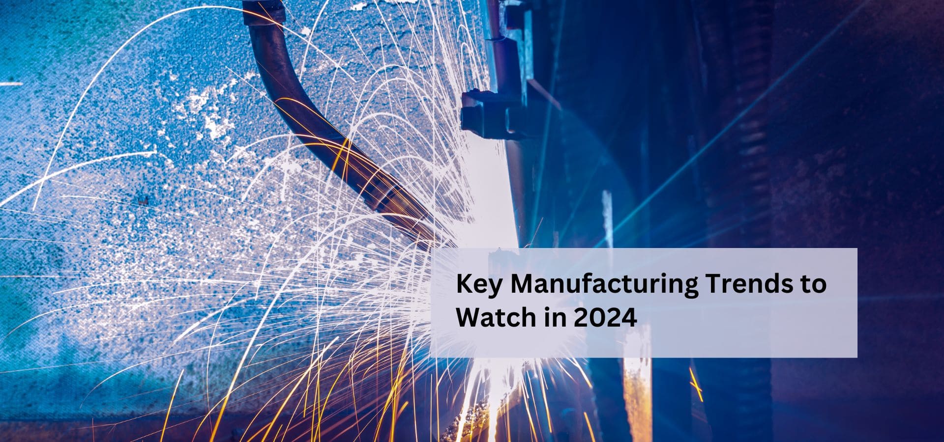 Key Manufacturing Trends to Watch in 2024