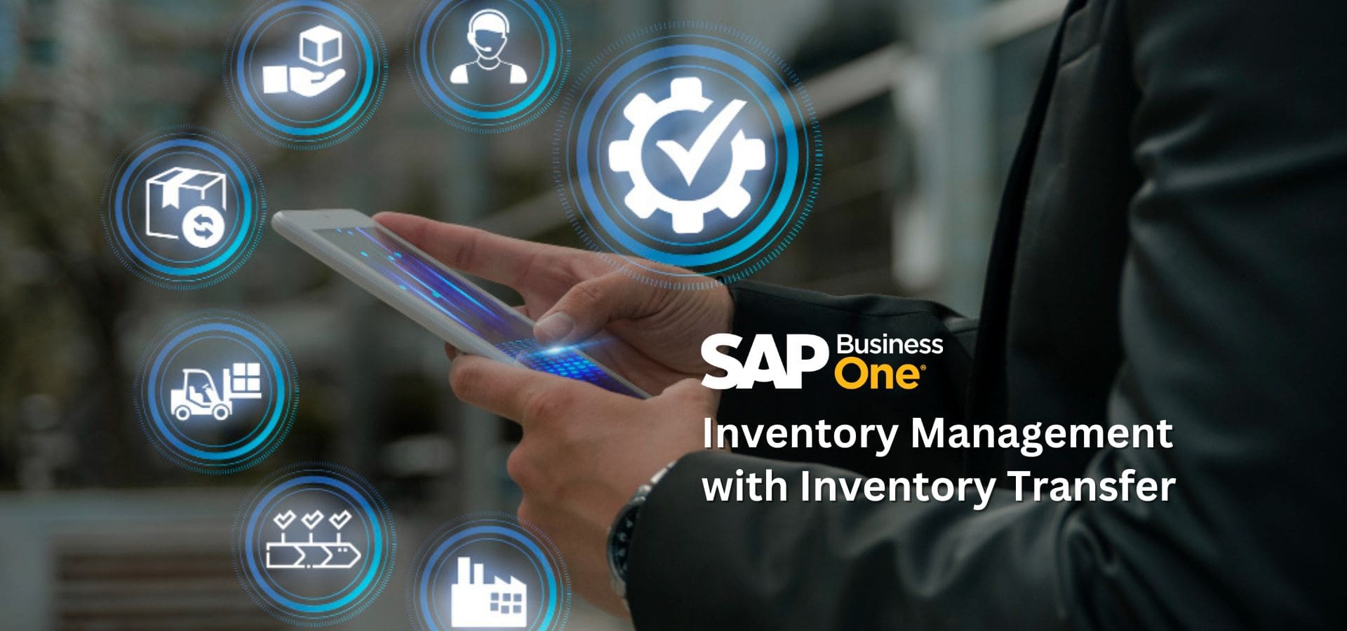 Inventory Management with Inventory Transfer in SAP Business One