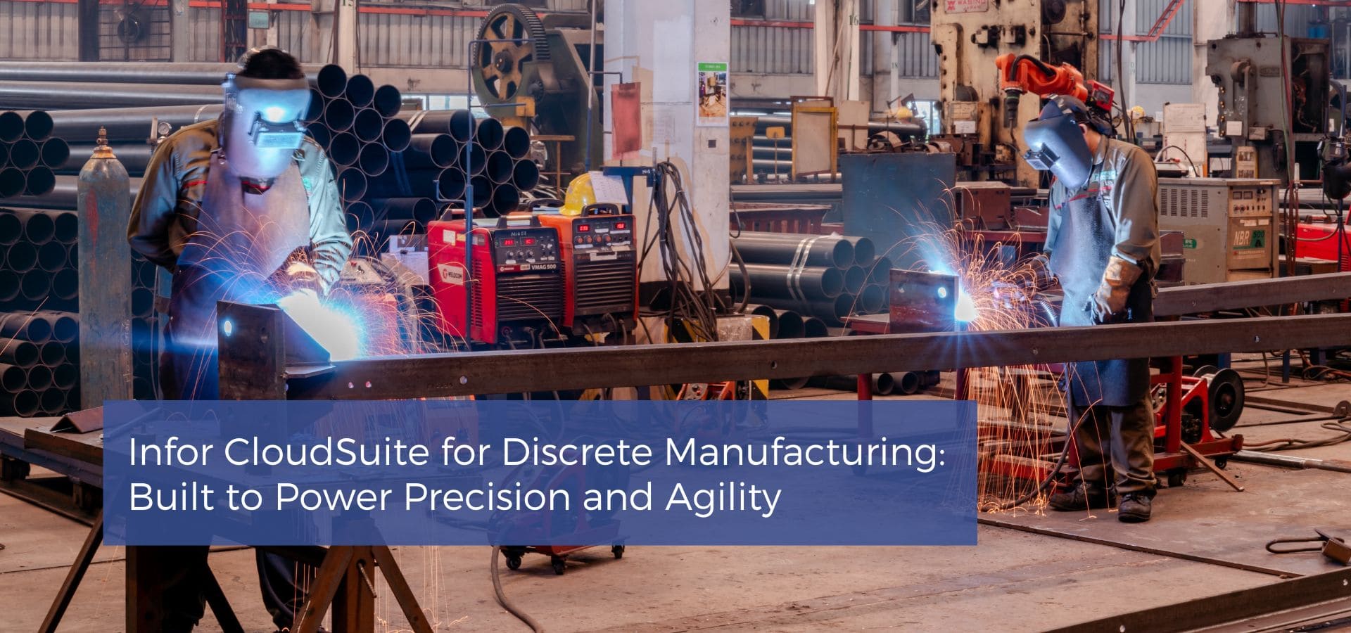 Infor CloudSuite for Discrete Manufacturing: Built to Power Precision and Agility